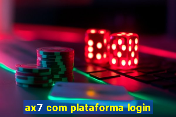 ax7 com plataforma login